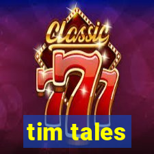 tim tales